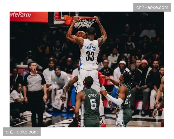 篮网阵容相对完整克拉克斯顿缺阵但核心框架保留